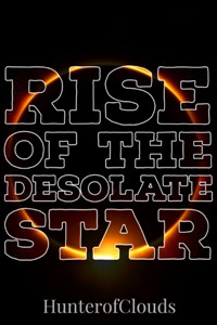 Rise of the Desolate Star