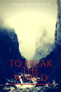 To Break The World