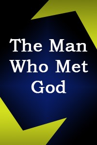 The Man Who Met God