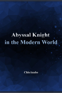 Abyssal Knight in the Modern World