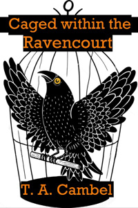 Caged within the Ravencourt