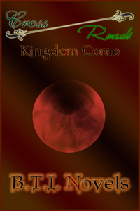 Cross Roads: Kingdom Come (Book Five)