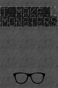 I Make Monsters