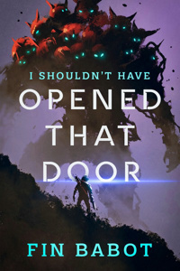I Shouldn't Have Opened That Door
