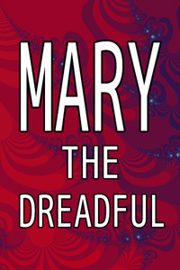 MARY: The Dreadful