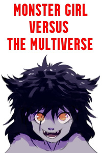 Monster Girl versus the Multiverse (Isekai)