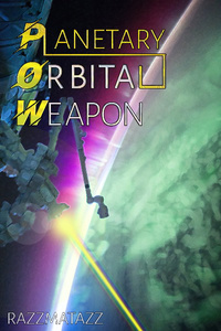 Planetary Orbital Weapon - [An orbital-particle-cannon based litRPG!]