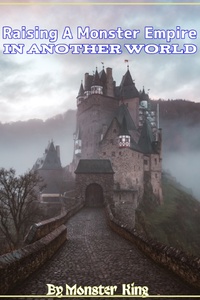 Raising A Monster Empire In Another World