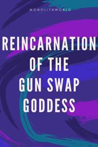 Reincarnation of the Gun Swap Goddess