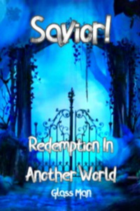 Savior! Redemption in Another World!