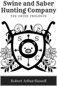 Swine and Saber Hunting Company: Swine Prologue