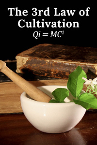 The 3rd Law of Cultivation: Qi = MC^2