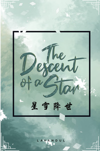 The Descent of a Star | Xing Xue Jiang Shi