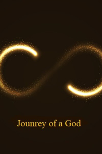 The Journey of a God: Book 1