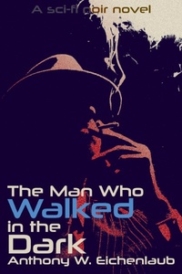 The Man Who Walked in the Dark