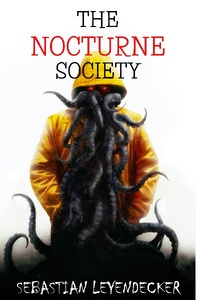 The Nocturne Society - Book I - THERE ARE NO MONSTERS