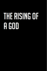 The Rising of a God