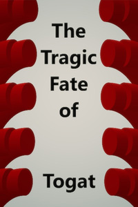 The Tragic Fate of Togat