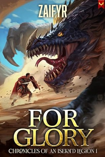 Chronicles of an Isekai'd Legion: For the Glory of Rome cover