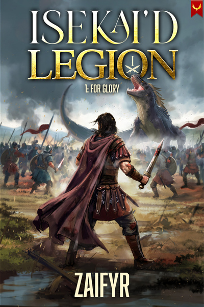 Chronicles of an Isekai'd Legion: For the Glory of Rome