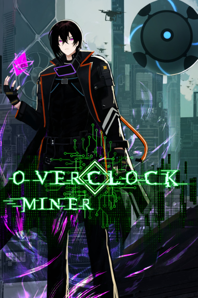 Overclock miner [Cyberpunk - LITRPG Progression] | Royal Road