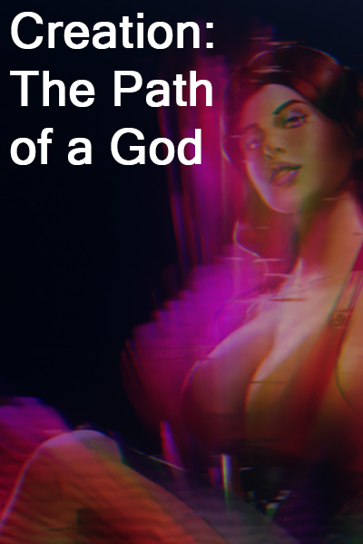 Creation - The Path of a God