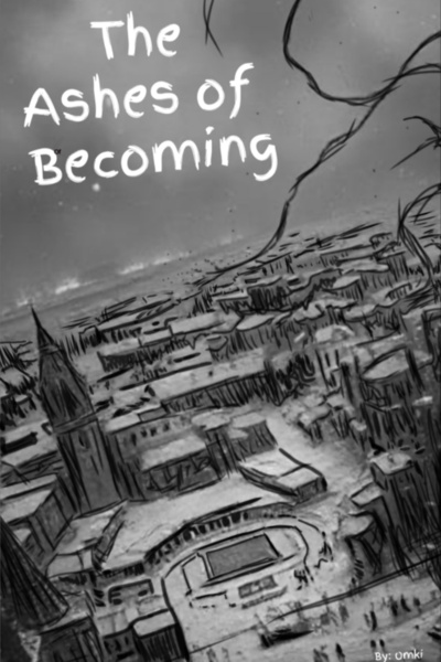 The Ashes of Becoming | Royal Road