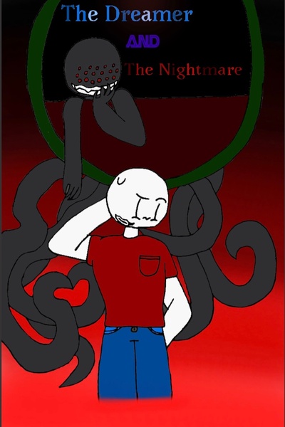 (Chap 17 out, more coming) [+13] The Dreamer and The Nightmare