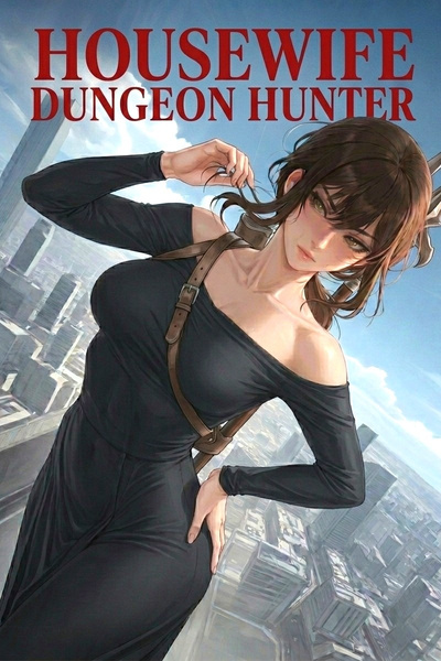 Cover for Housewife Dungeon Hunter | Progression Litrpg |
