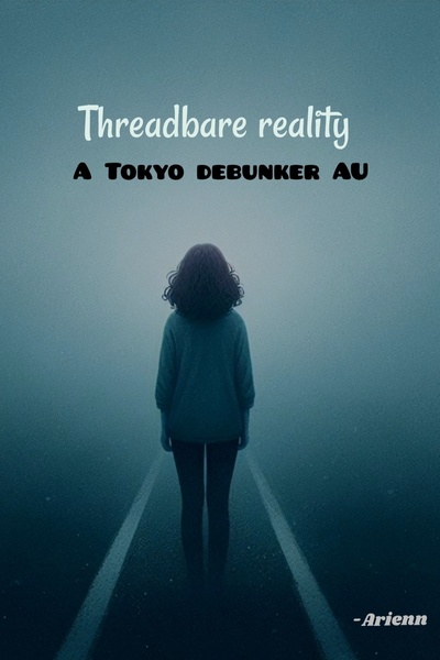 Threadbare reality: A Tokyo debunker AU (4) - Threadbare reality ...