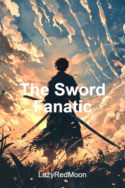 The Sword Fanatic