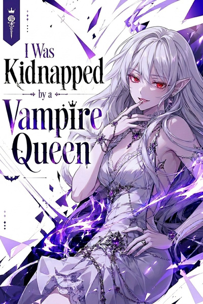 Cover for I Was Kidnapped by a Vampire Queen, and Now the Vampire Born from My Soul Wants to Take Me Back