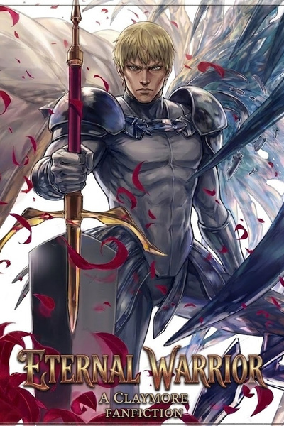 Eternal Warrior: A Claymore & Multiverse LitRPG [Fanfiction]