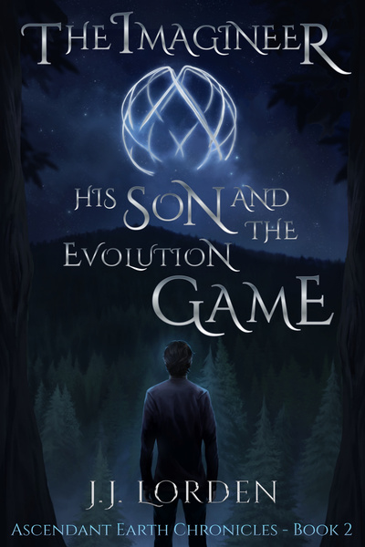 Cover for The Imagineer, His Son, and the Evolution Game (Previously: Guardians Awakening) - Ascendant Earth Chronicles - Book 2