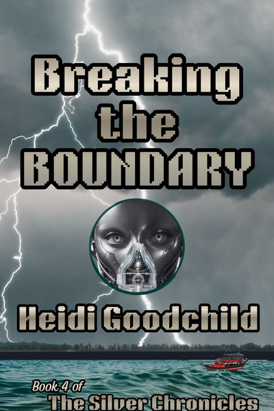 Breaking The Boundary (Book 4 Of The Silver Chronicles)