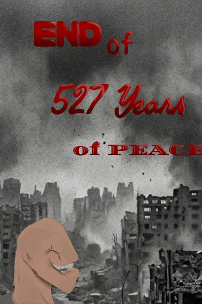 End of 527 Years of Peace