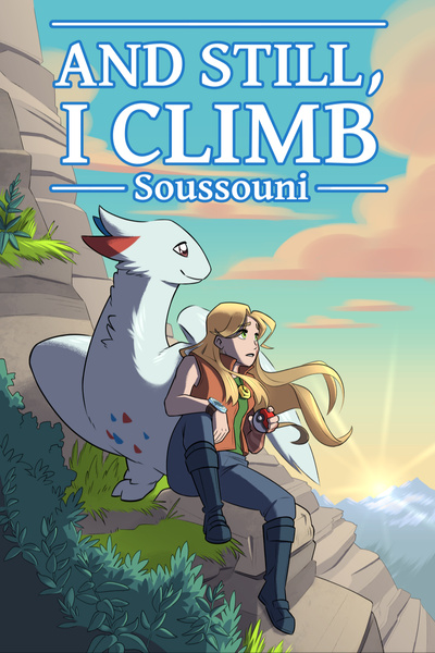 And Still, I Climb - A Pokemon Fanfiction