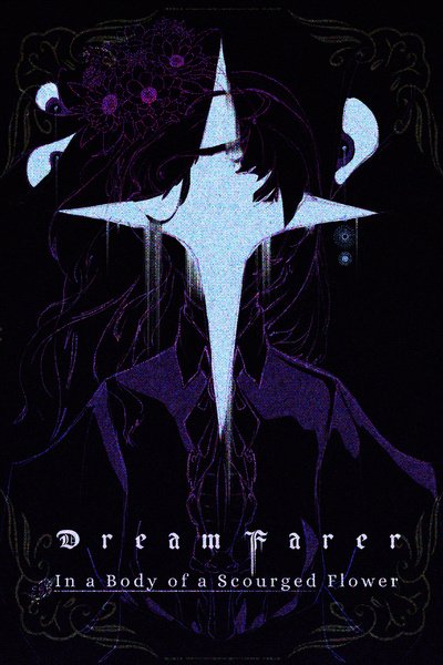 DreamFarer: In a Body of a Scourged Flower