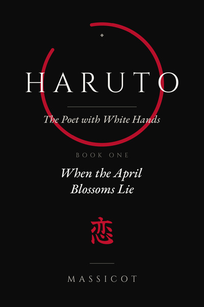 Cover for Haruto - The Poet with White Hands - When the April Blossoms Lie