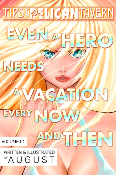 Even a Hero Needs a Vacation Every Now and Then