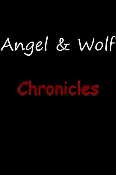 Chapter 8: The Breakdown - Angel and Wolf: Chronicles | Royal Road