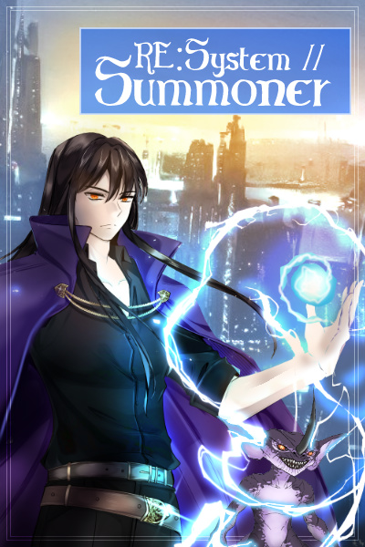 RE: SYSTEM // SUMMONER [Litrpg Apocalypse Second Chance/Redo/Back In Time, Monster Tamer, Dungeons, Demons, Magic]