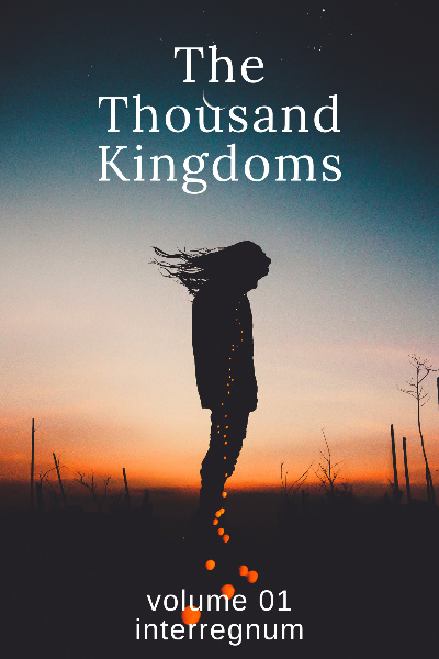 The Thousand Kingdoms - Vol 01: Interregnum