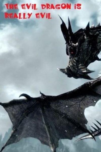 THE EVIL DRAGON IS REALLY EVIL (Tome 1)