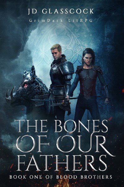 The Bones of our Fathers --(The Series -- Blood Brothers) | Royal Road