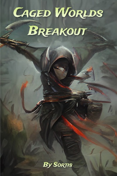 Caged Worlds: Breakout - A LitRPG Progression Fantasy