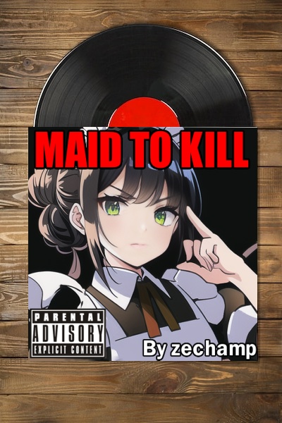 [Maid] to Kill