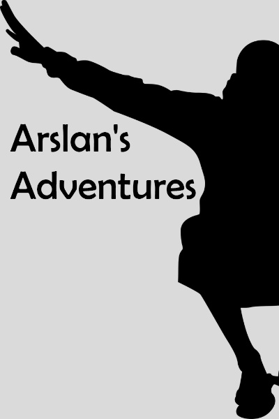 Arslan's Adventures
