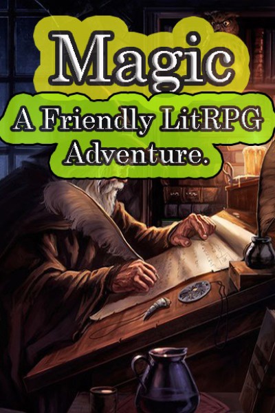 Magic: A Friendly LitRPG Adventure.