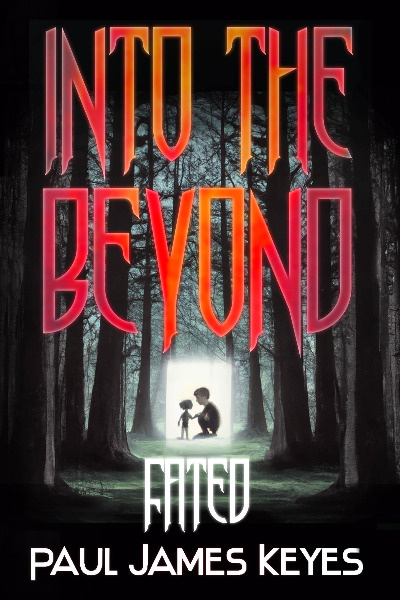 Into the Beyond - Part 1: Fated